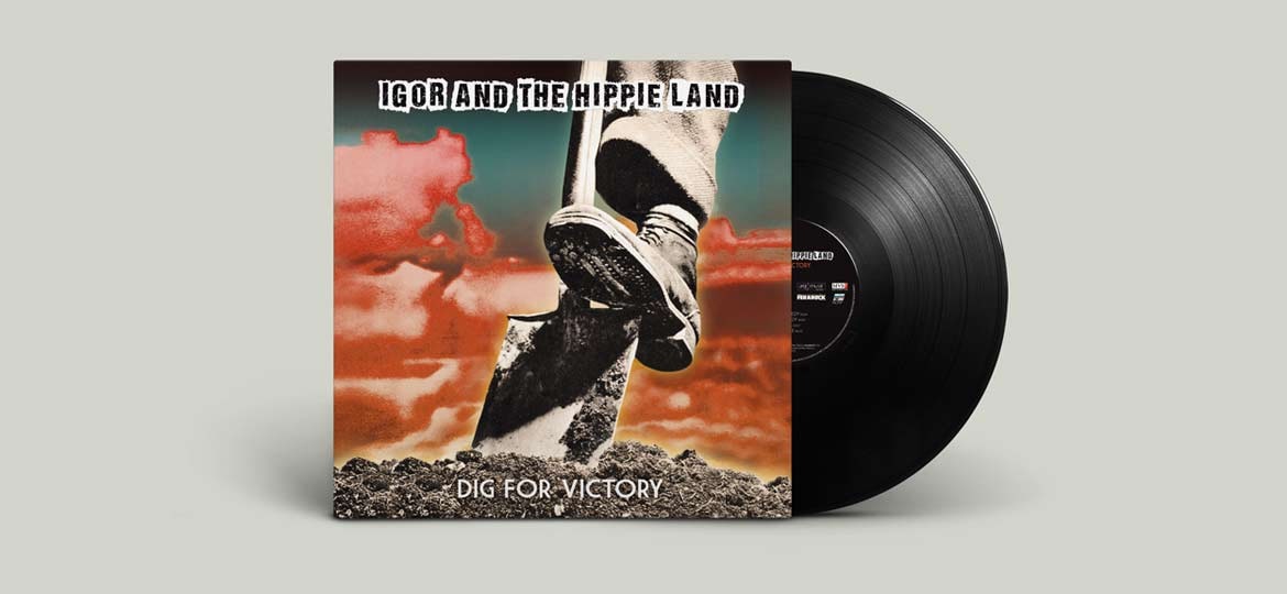 Igor and the Hippie Land album Dig for victory